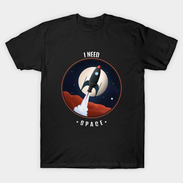 I NEED SPACE T-Shirt by osaya